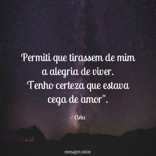 Permiti que tirassem de mim a alegria de viver