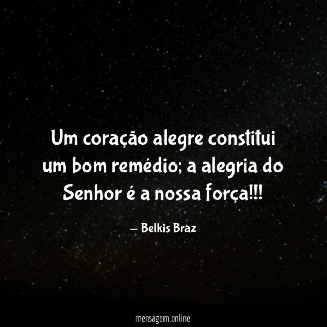 Um coração alegre constitui um bom remédio