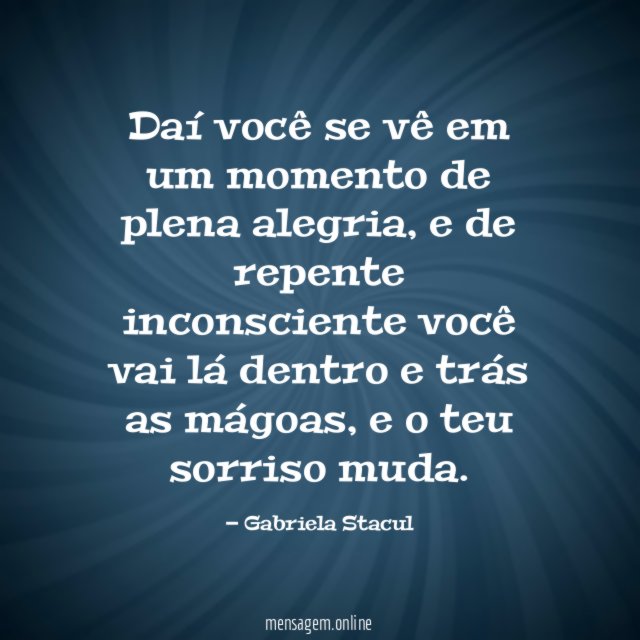 Daí você se vê em um momento de plena alegria