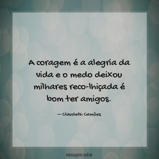 A coragem é a alegria da vida