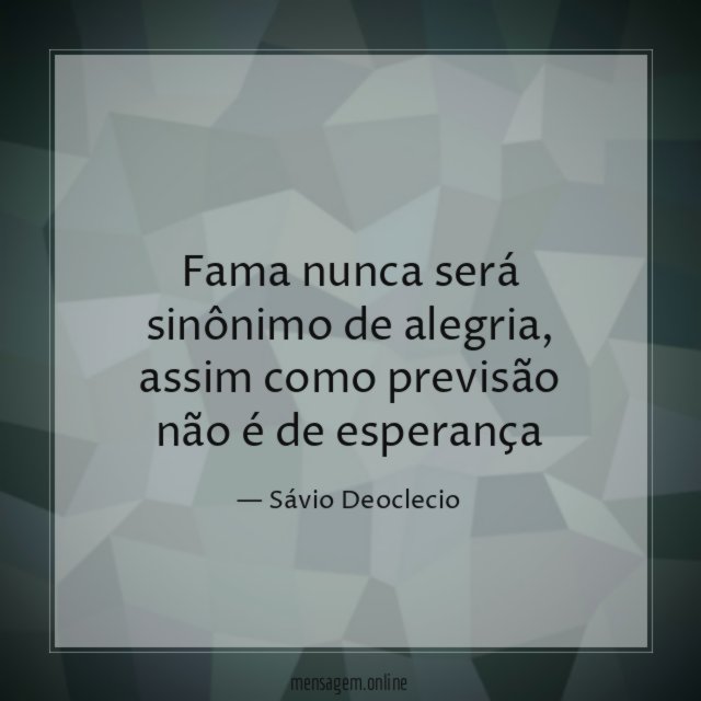 Fama nunca será sinônimo de alegria