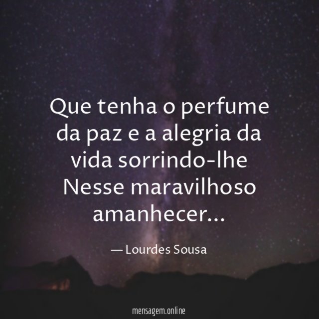 Que tenha o perfume da paz e a