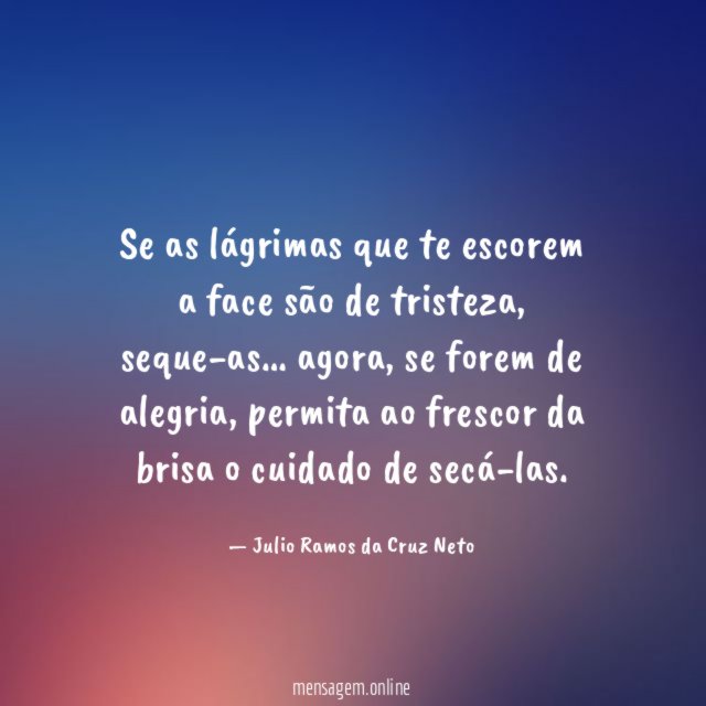 Se as lágrimas que te escorem a face