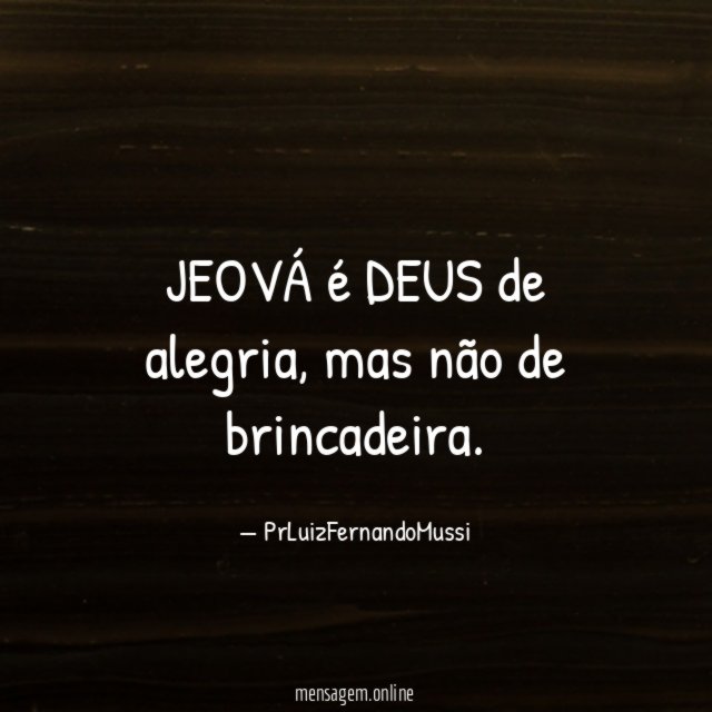 JEOVÁ é DEUS de alegria
