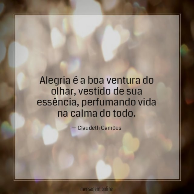 Alegria é a boa ventura do olhar
