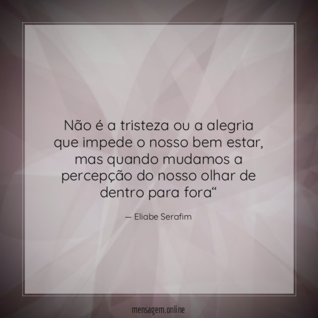 Não é a tristeza ou a alegria que