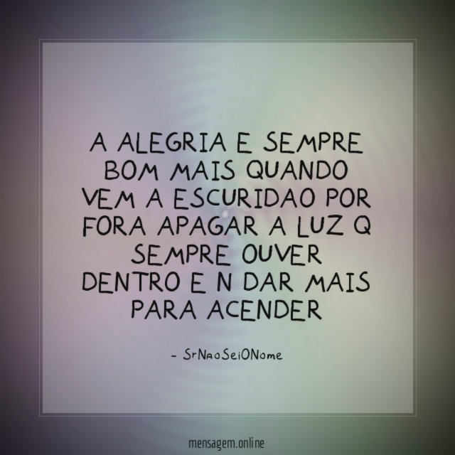 A alegria e sempre bom mais quando vem
