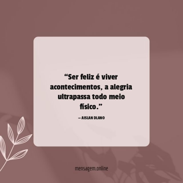 Ser feliz é viver acontecimentos