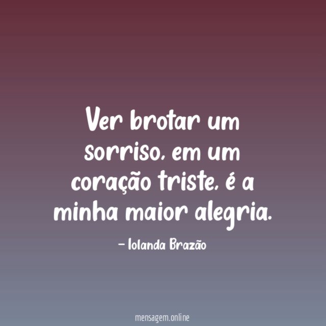 Ver brotar um sorriso