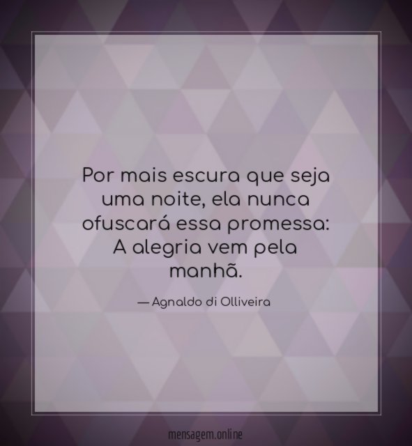 Por mais escura que seja uma noite