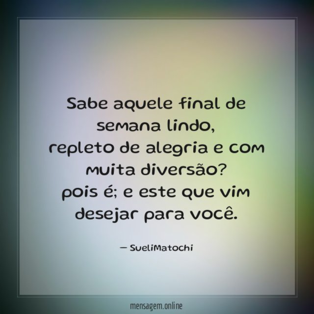 Sabe aquele final de semana lindo