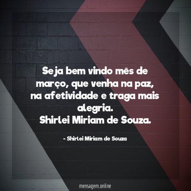 Seja bem vindo mês de março