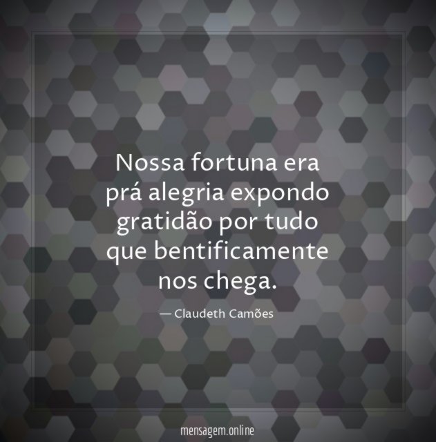Nossa fortuna era prá alegria expondo gratidão por