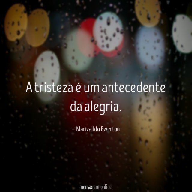 A tristeza é um antecedente da alegria
