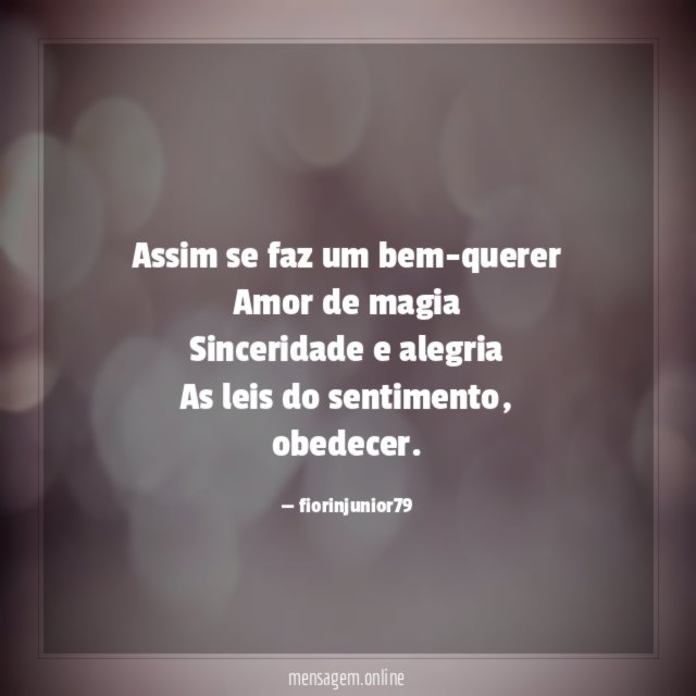 Assim se faz um bem-querer Amor de magia Sinceridade