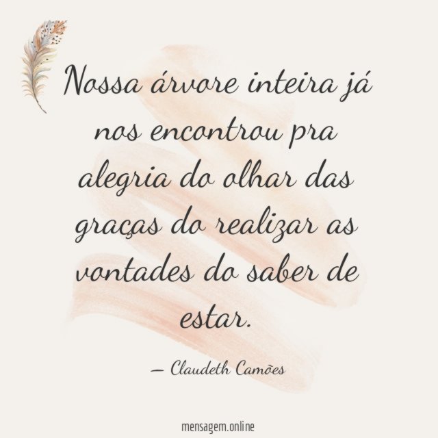 Nossa árvore inteira já nos encontrou pra alegria