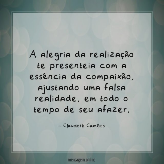 A alegria da realização te presenteia com a
