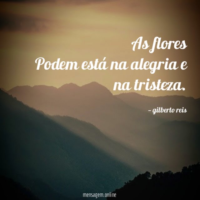 As flores Podem está na alegria e na tristeza