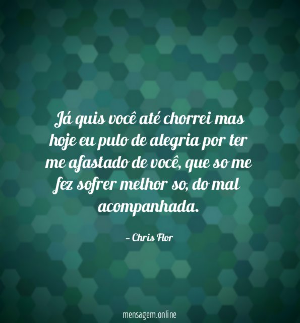 Já quis você até chorrei mas hoje eu