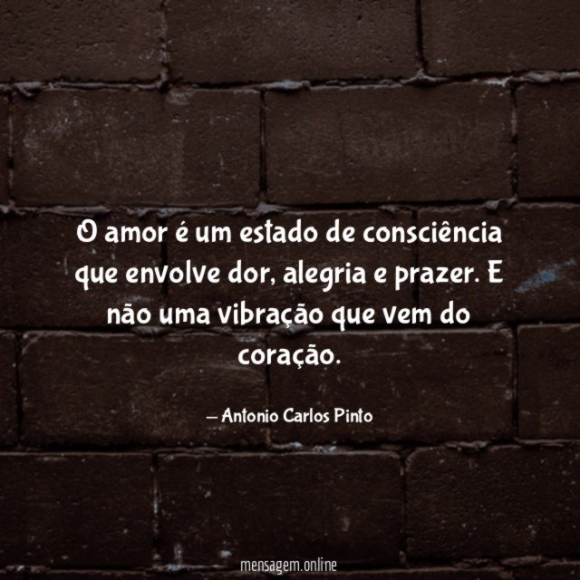 O amor é um estado de consciência que envolve dor