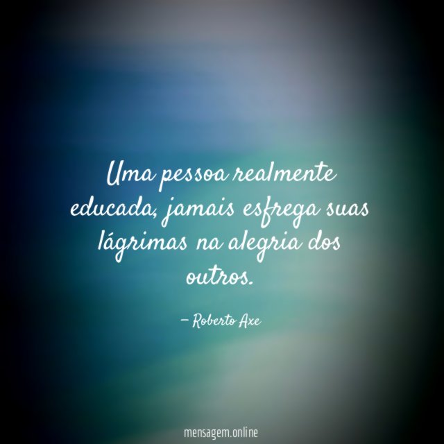 Uma pessoa realmente educada