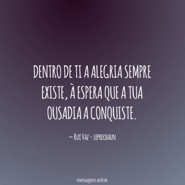 Dentro de ti a alegria sempre existe