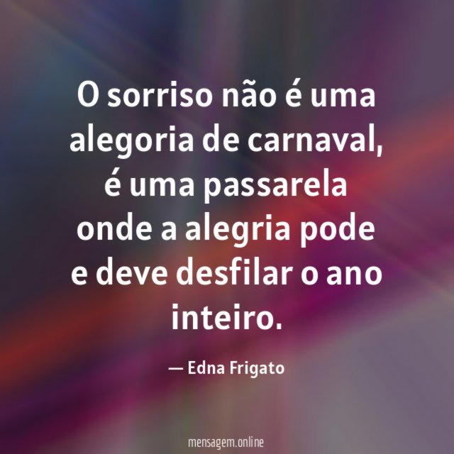 O sorriso não é uma alegoria de carnaval