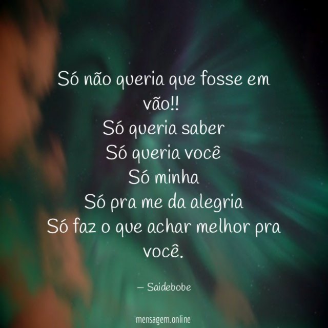 Só não queria que fosse em vão