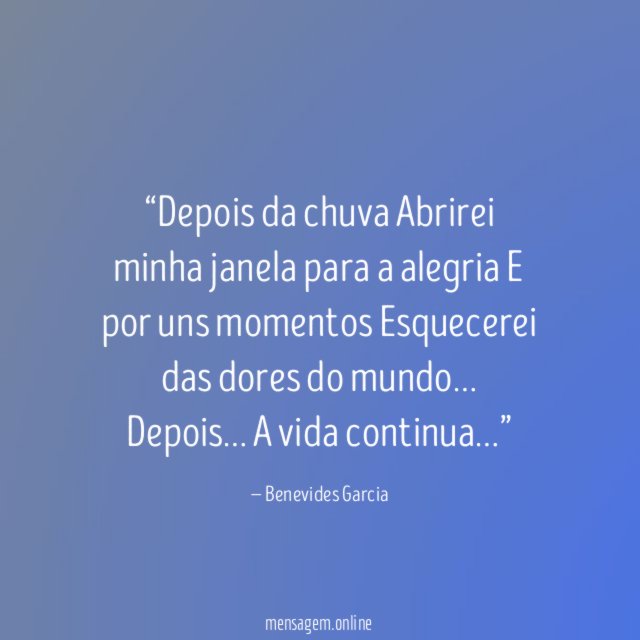 Depois da chuva Abrirei minha janela para a alegria E