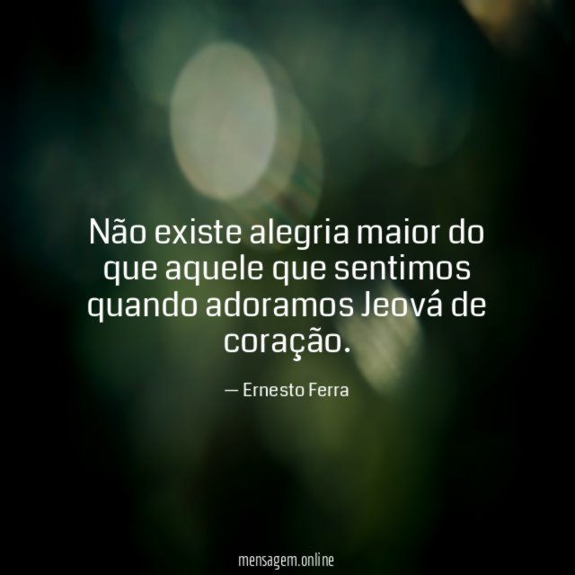 Não existe alegria maior do que aquele que