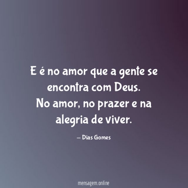 E é no amor que a gente se encontra com Deus