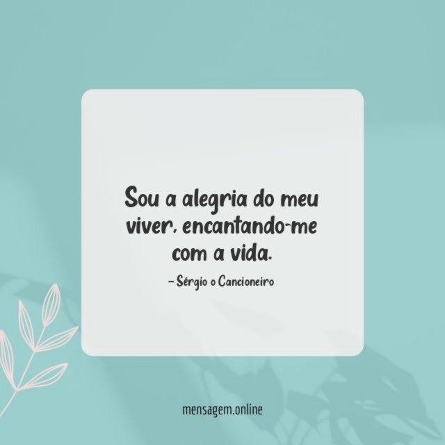 Sou a alegria do meu viver