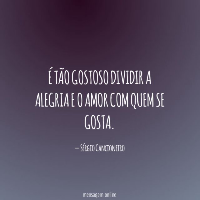 É tão gostoso dividir a alegria