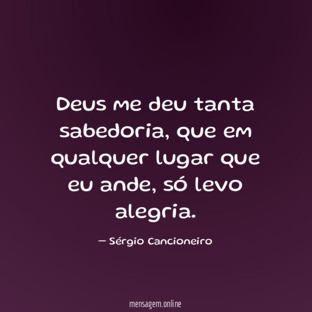 Deus me deu tanta sabedoria