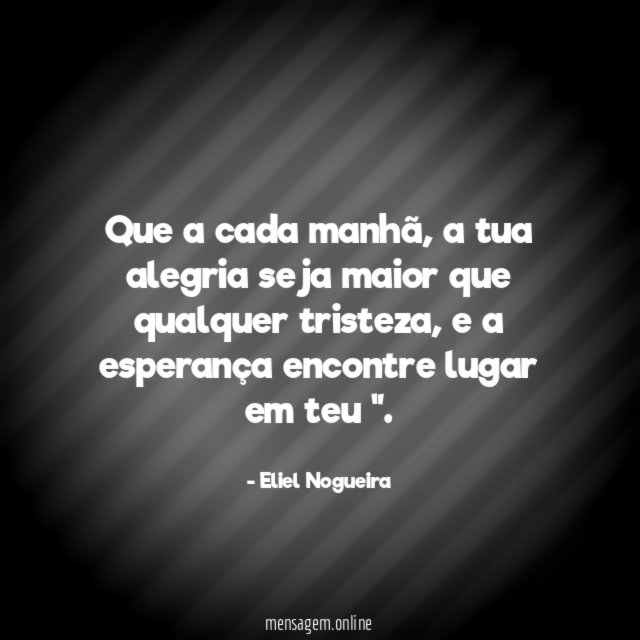 Que a cada manhã