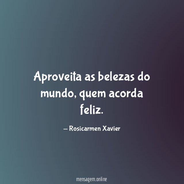 Aproveita as belezas do mundo