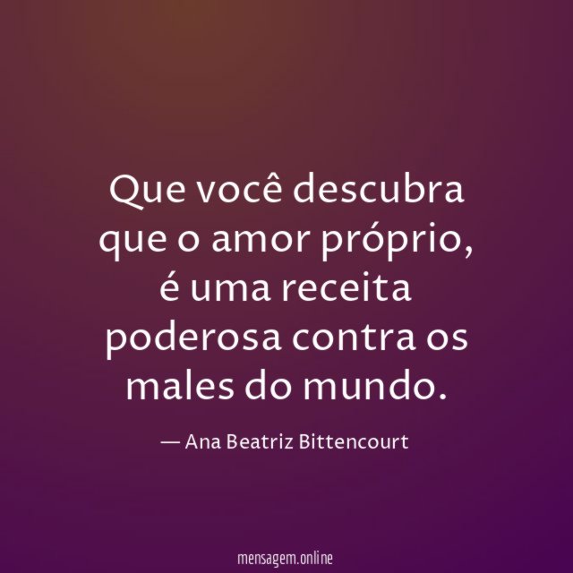 Que você descubra que o amor próprio