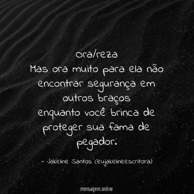 Ora/reza Mas ora muito para ela não encontrar segurança