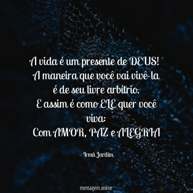 A vida é um presente de DEUS