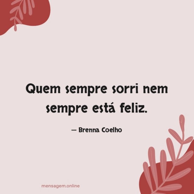 Quem sempre sorri nem sempre está feliz