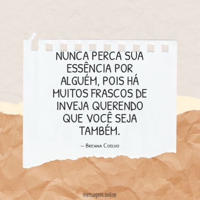 Nunca perca sua essência por alguém