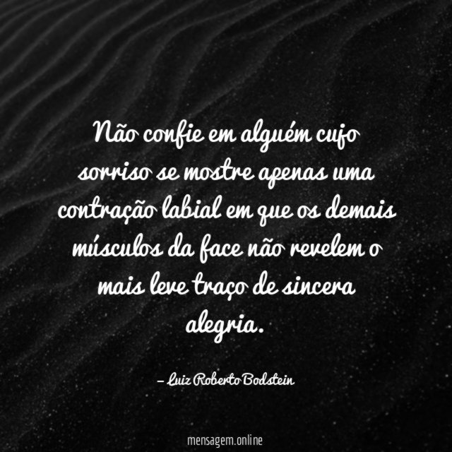 Não confie em alguém cujo sorriso se mostre