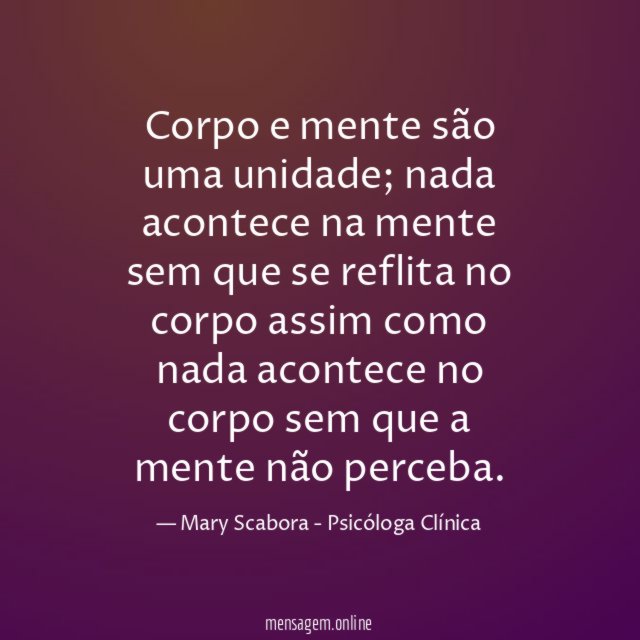 Corpo e mente são uma unidade