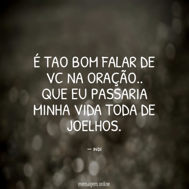 É TAO BOM FALAR DE VC NA ORAÇÃO