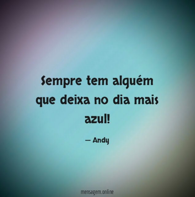 Sempre tem alguém que deixa no dia mais azul