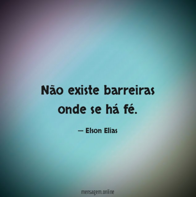 Não existe barreiras onde se há fé