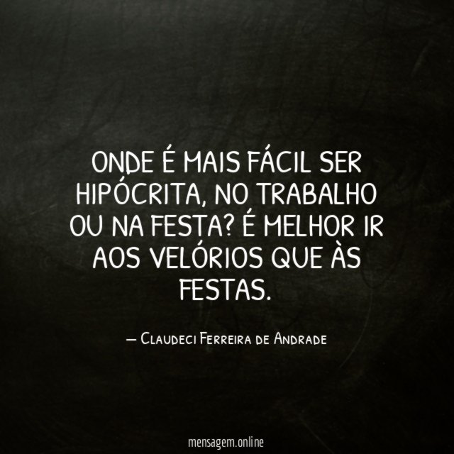 ONDE É MAIS FÁCIL SER HIPÓCRITA