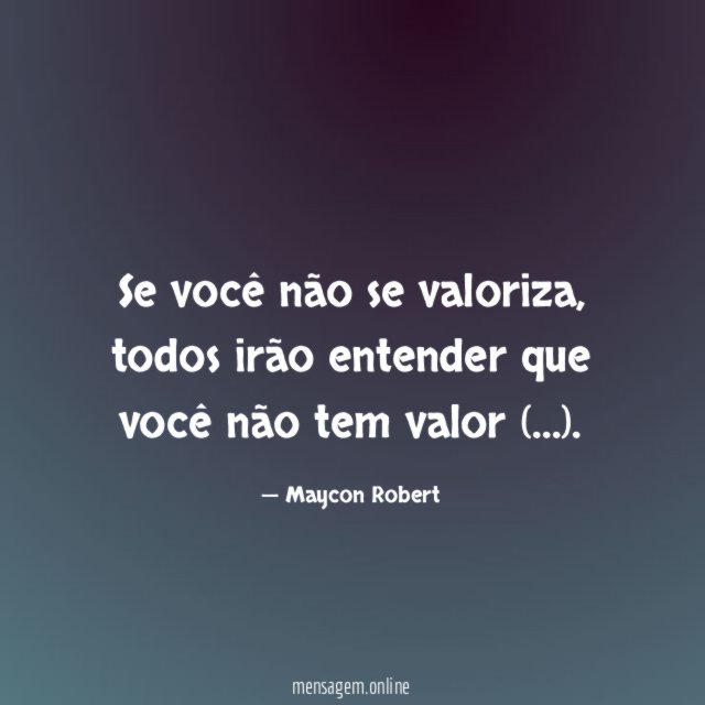 Se você não se valoriza