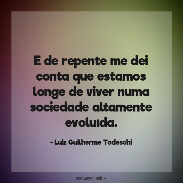 E de repente me dei conta que estamos