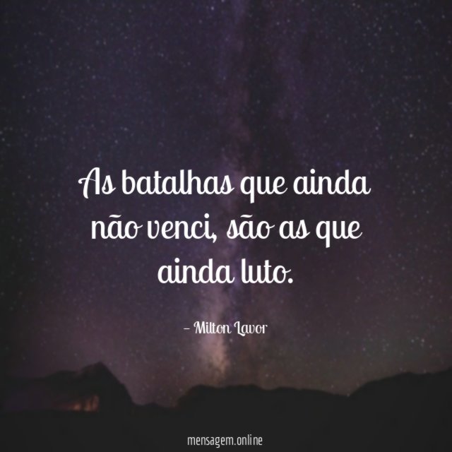 As batalhas que ainda não venci
